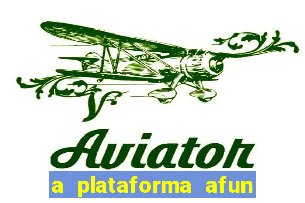 a plataforma afun paga mesmo